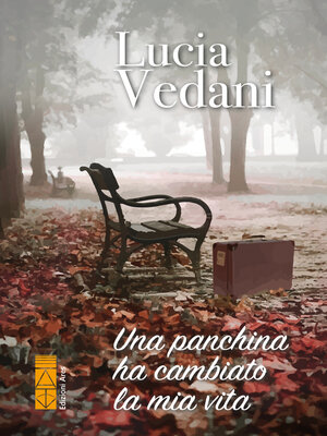 cover image of Una panchina ha cambiato la mia vita